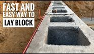 How To Lay Block Fast and Easy!