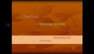 Android Operating System PPT Presentation
