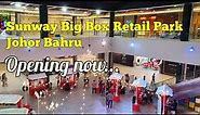 Sunway Big Box Retail Park Johor Bahru Opening now