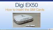 Digi EX50 - How to Insert the SIM cards