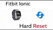 Tutorial How To Hard Reset Wipe Fitbit Ionic