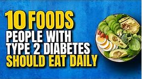 10 Best DAILY Foods for Diabetes Type 2 Patients SHOULD Eat DAILY | Best Foods for Diabetics