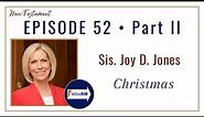 Christmas Part 2 • Sister Joy D. Jones • Dec 18 - Dec 24 • Come Follow Me