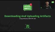 How to upload and download artifacts using the Artifactory REST API.