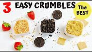 Strawberry Crunch, Oreo Crunch, Graham Cracker Crumble 3 TUTORIALS