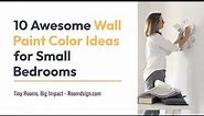10 Awesome Wall Paint Colors for Small Bedrooms