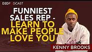 Funniest Sales Rep - Learn to Make people Love You | Kenny Brooks