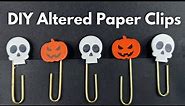 DIY Altered Paper Clips | How to Make Decorative Paper Clips | Best Halloween Junk Journal Ideas