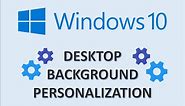 Windows 10 - Customize the Desktop - How to Personalize Computer Background Start Menu Customization