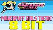 Powerpuff Girls Theme [8 Bit Tribute to Powerpuff Girls] - 8 Bit Universe