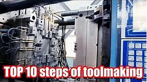 what are the steps of mould manufacturing? TOP 10 steps of toolmaking.