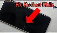 fastboot mode android fix Solve fastboot how to remove fastboot mode