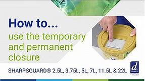 How to use the temporary and permanent closure on the round SHARPSGUARD® containers