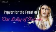 Prayer For The Feast of Our Lady of Fatima (MAY 13)