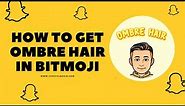 How to get Ombre hair in Bitmoji