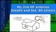 Ham Radio - My second HF antenna. A stealth end fed wire for 80 - 10 meters