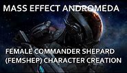 Mass Effect Andromeda - Femshep Character Creation