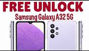 How to Unlock Samsung Galaxy A32 5G For FREE- ANY Country and Carrier (AT&T, T-mobile etc.)
