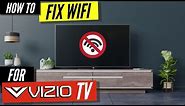 How To Fix a Vizio TV that Won't Connect to WiFi