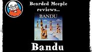Bandu : Game Review