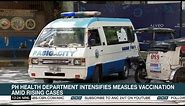 DOH intensifies measles vaccination amid rising cases | ANC