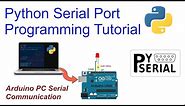 Serial Port Communication between PC and Arduino using Python 3 and PySerial Tutorial for Beginners