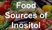 Food Sources of Inositol - Foods With Inositol