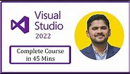 Learn Visual Studio 2022 in 45 minutes | Amit Thinks
