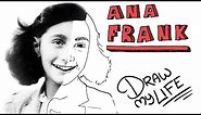 ANA FRANK | Draw My Life