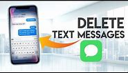 How to Delete Text Messages on iPhone