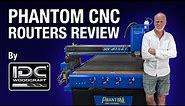 Phantom CNC Routers Complete Review by IDC Woodcraft - Everything You Need To Know