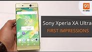 Sony Xperia XA Ultra: First Impressions | First Look | Event