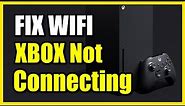 How to Fix Not Connecting to Wifi Internet on Xbox Series X|S (Fast Tutorial)