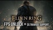 ELDEN RING - How to UNLOCK FPS and Ultrawide Resolutions [Tutorial]