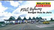 LEBUHRAYA UTARA SELATAN - PLUS Highway Sungai Dua to Juru - HD Driving Around Malaysia