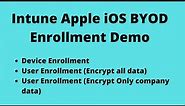 BYOD apple device enrollment scenarios and demo for User enrollment and Device enrollment scenarios