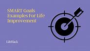 11 SMART Goals Examples For Life Improvement - LifeHack