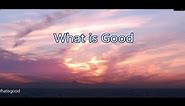 What is Good (Micah 6:6-8)