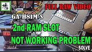 RAM SLOT NOT WORKING (2ND SLOT) ,GA-H81M-S 2ND RAM SLOT NOT WORKING PROBLEM SOLVE, FULL RAW VIDEO