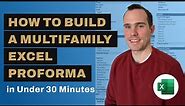 How to Build a Multifamily Excel Proforma in Under 30 Minutes
