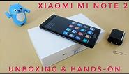 Xiaomi Mi Note 2 Unboxing & Hands On - Snapdragon 821, 4GB RAM, 64GB ROM, Curved Screen