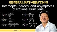 Intercepts, Zeroes, and Asymptotes (Horizontal/Vertical) of Rational Functions | General Mathematics