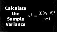 How To Calculate The Sample Variance | Introduction to Statistics