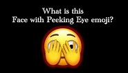The meaning behind the "Face with Peeking Eye" emoji!