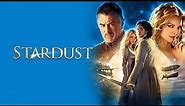 Stardust 2007 Movie | Claire Danes, Charlie Cox, Henry Cavill | Full Facts and Reviews