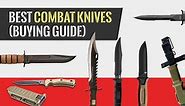 32 Best Combat Knives & Military Fighting Knives (2024 Edition)