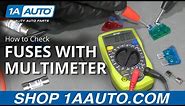 How to Check For Bad Fuses With A Multimeter