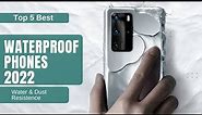 Top 5 : Best Waterproof Phones 2022