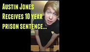 What Will Austin Jones Be Like In Prison
