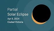 Eclipses visible in Ciudad Victoria, Tamaulipas, Mexico – Apr 8, 2024 Solar Eclipse